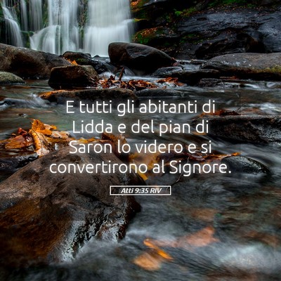 Picture 05 - Atti 9:35 RIV - E tutti gli abitanti di Lidda e del pian di Saron - Bible Verse Picture