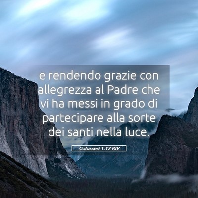 Picture 05 - Colossesi 1:12 RIV - e rendendo grazie con allegrezza al Padre che vi - Bible Verse Picture