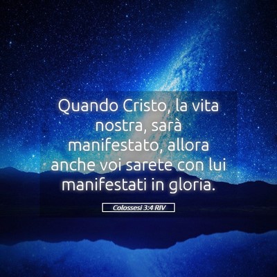 Picture 05 - Colossesi 3:4 RIV - Quando Cristo, la vita nostra, sarà manifestato, - Bible Verse Picture