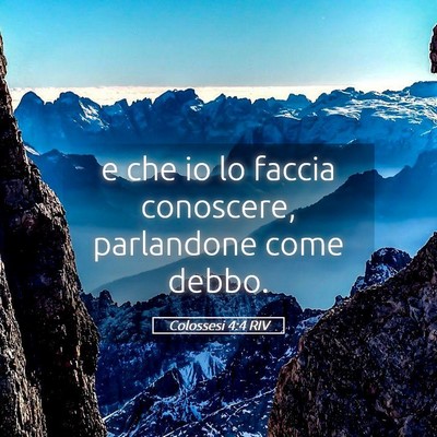 Picture 05 - Colossesi 4:4 RIV - e che io lo faccia conoscere, parlandone come - Bible Verse Picture