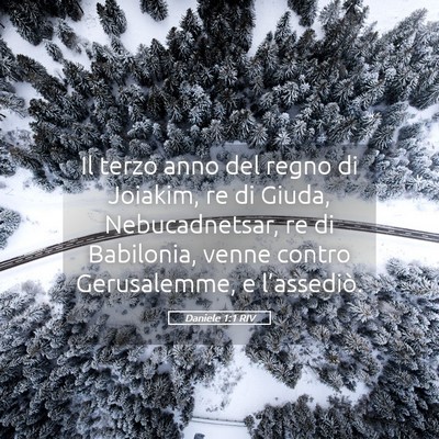 Picture 05 - Daniele 1:1 RIV - Il terzo anno del regno di Joiakim, re di Giuda, - Bible Verse Picture