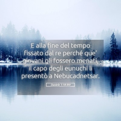 Picture 05 - Daniele 1:18 RIV - E alla fine del tempo fissato dal re perché - Bible Verse Picture