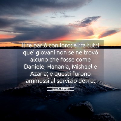 Picture 05 - Daniele 1:19 RIV - Il re parlò con loro; e fra tutti que’ giovani - Bible Verse Picture