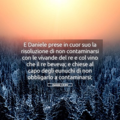 Picture 05 - Daniele 1:8 RIV - E Daniele prese in cuor suo la risoluzione di non - Bible Verse Picture