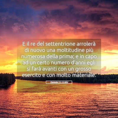 Picture 05 - Daniele 11:13 RIV - E il re del settentrione arrolerà di nuovo una - Bible Verse Picture