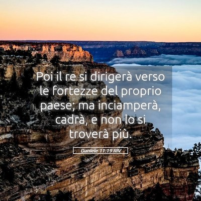 Picture 05 - Daniele 11:19 RIV - Poi il re si dirigerà verso le fortezze del - Bible Verse Picture