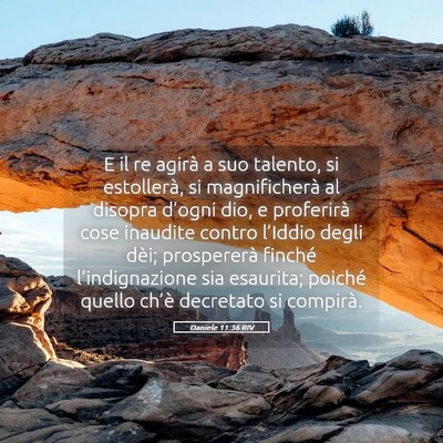 Picture 05 - Daniele 11:36 RIV - E il re agirà a suo talento, si estollerà, si - Bible Verse Picture