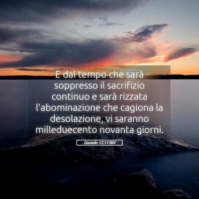 Picture 05 - Daniele 12:11 RIV - E dal tempo che sarà soppresso il sacrifizio - Bible Verse Picture