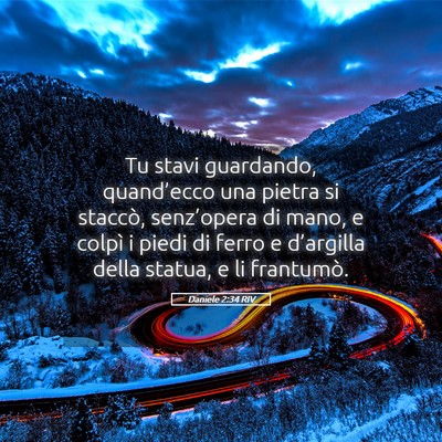 Picture 05 - Daniele 2:34 RIV - Tu stavi guardando, quand’ecco una pietra si - Bible Verse Picture