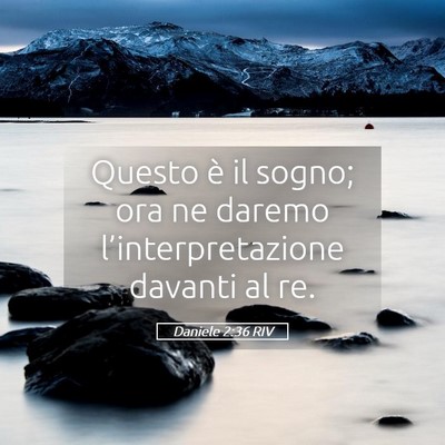 Picture 05 - Daniele 2:36 RIV - Questo è il sogno; ora ne daremo - Bible Verse Picture