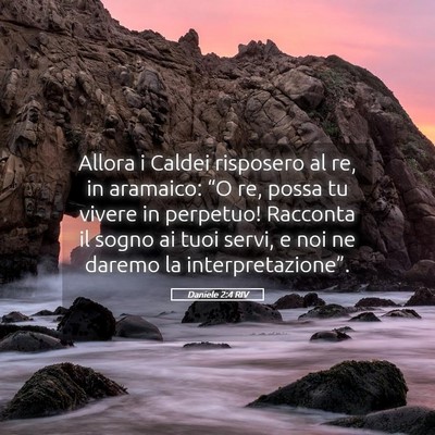 Picture 05 - Daniele 2:4 RIV - Allora i Caldei risposero al re, in aramaico: - Bible Verse Picture
