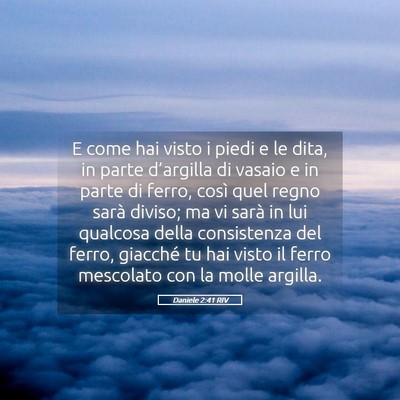 Picture 05 - Daniele 2:41 RIV - E come hai visto i piedi e le dita, in parte - Bible Verse Picture