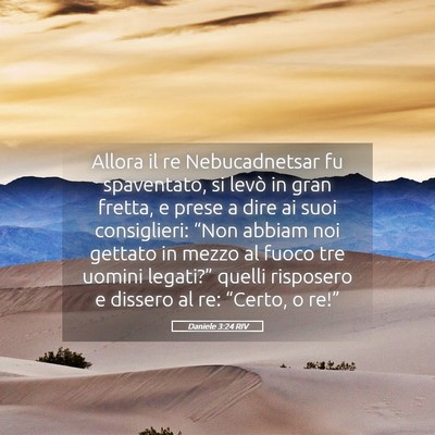 Picture 05 - Daniele 3:24 RIV - Allora il re Nebucadnetsar fu spaventato, si - Bible Verse Picture
