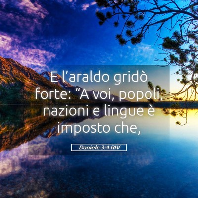 Picture 05 - Daniele 3:4 RIV - E l’araldo gridò forte: “A voi, popoli, - Bible Verse Picture