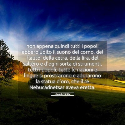 Picture 05 - Daniele 3:7 RIV - non appena quindi tutti i popoli ebbero udito il - Bible Verse Picture