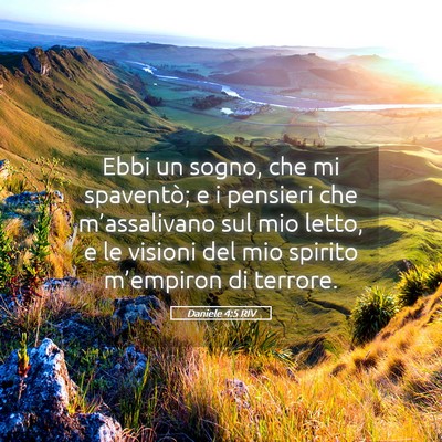 Picture 05 - Daniele 4:5 RIV - Ebbi un sogno, che mi spaventò; e i pensieri che - Bible Verse Picture