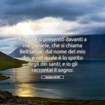 Picture 05 - Daniele 4:8 RIV - Alla fine si presentò davanti a me Daniele, che - Bible Verse Picture