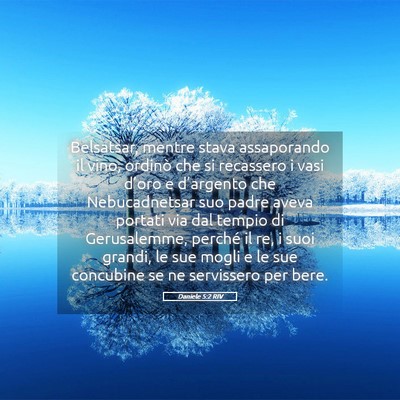 Picture 05 - Daniele 5:2 RIV - Belsatsar, mentre stava assaporando il vino, - Bible Verse Picture