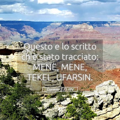 Picture 05 - Daniele 5:25 RIV - Questo e lo scritto ch’è stato tracciato: - Bible Verse Picture