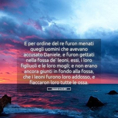 Picture 05 - Daniele 6:24 RIV - E per ordine del re furon menati quegli uomini - Bible Verse Picture