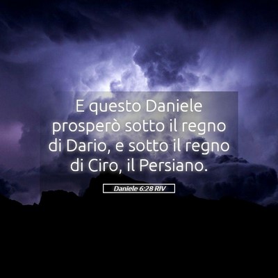 Picture 05 - Daniele 6:28 RIV - E questo Daniele prosperò sotto il regno di - Bible Verse Picture