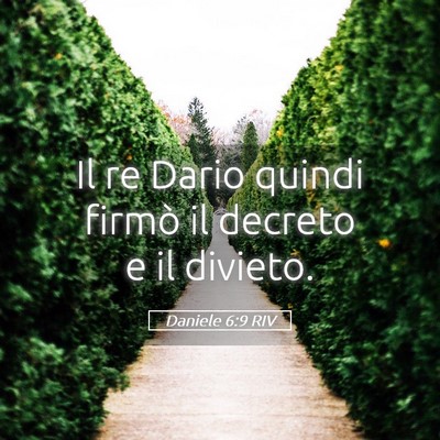 Picture 05 - Daniele 6:9 RIV - Il re Dario quindi firmò il decreto e il - Bible Verse Picture