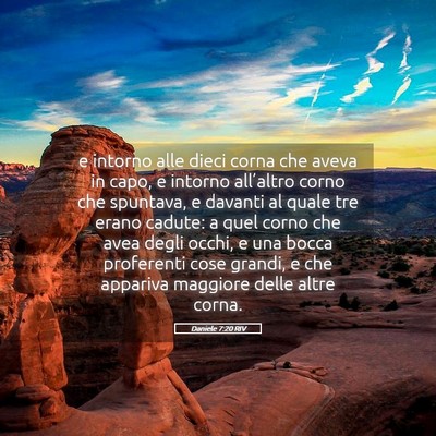 Picture 05 - Daniele 7:20 RIV - e intorno alle dieci corna che aveva in capo, e - Bible Verse Picture
