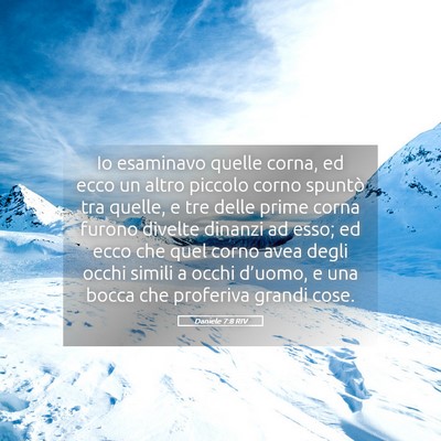 Picture 05 - Daniele 7:8 RIV - Io esaminavo quelle corna, ed ecco un altro - Bible Verse Picture