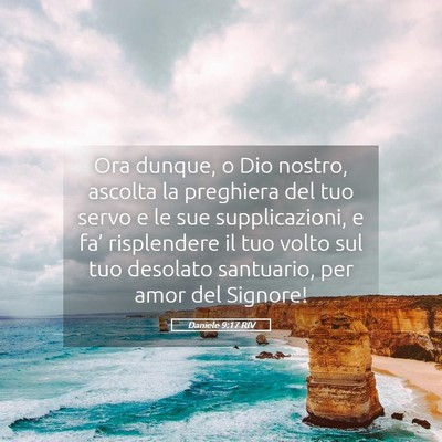 Picture 05 - Daniele 9:17 RIV - Ora dunque, o Dio nostro, ascolta la preghiera - Bible Verse Picture