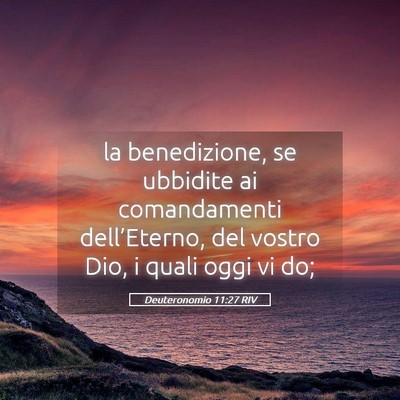 Picture 05 - Deuteronomio 11:27 RIV - la benedizione, se ubbidite ai comandamenti - Bible Verse Picture