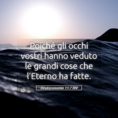 Picture 05 - Deuteronomio 11:7 RIV - Poiché gli occhi vostri hanno veduto le grandi - Bible Verse Picture