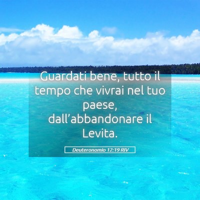 Picture 05 - Deuteronomio 12:19 RIV - Guardati bene, tutto il tempo che vivrai nel tuo - Bible Verse Picture