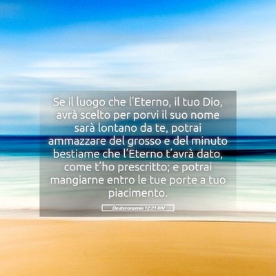 Picture 05 - Deuteronomio 12:21 RIV - Se il luogo che l’Eterno, il tuo Dio, avrà - Bible Verse Picture