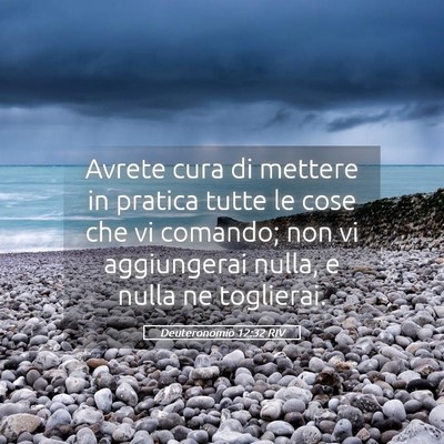 Picture 05 - Deuteronomio 12:32 RIV - Avrete cura di mettere in pratica tutte le cose - Bible Verse Picture