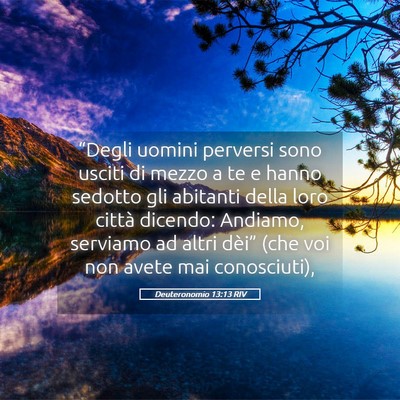 Picture 05 - Deuteronomio 13:13 RIV - “Degli uomini perversi sono usciti di mezzo a - Bible Verse Picture