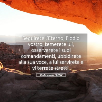 Picture 05 - Deuteronomio 13:4 RIV - Seguirete l’Eterno, l’Iddio vostro, temerete - Bible Verse Picture