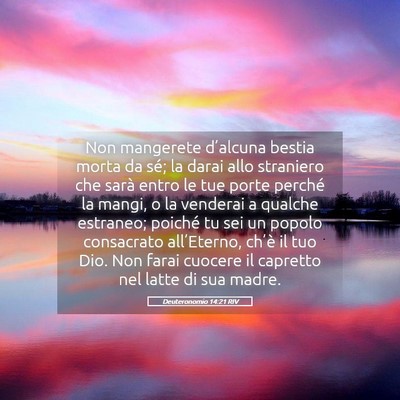 Picture 05 - Deuteronomio 14:21 RIV - Non mangerete d’alcuna bestia morta da sé; la - Bible Verse Picture