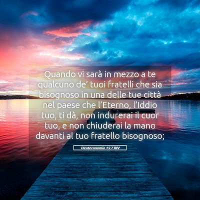 Picture 05 - Deuteronomio 15:7 RIV - Quando vi sarà in mezzo a te qualcuno de’ tuoi - Bible Verse Picture