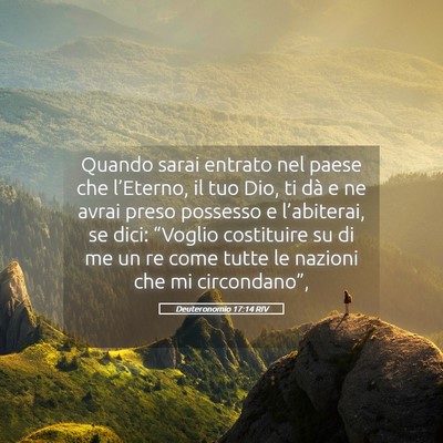 Picture 05 - Deuteronomio 17:14 RIV - Quando sarai entrato nel paese che l’Eterno, il - Bible Verse Picture