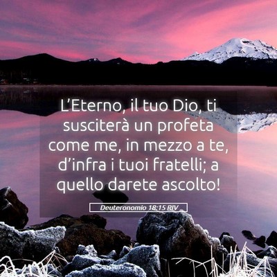 Picture 05 - Deuteronomio 18:15 RIV - L’Eterno, il tuo Dio, ti susciterà un profeta - Bible Verse Picture