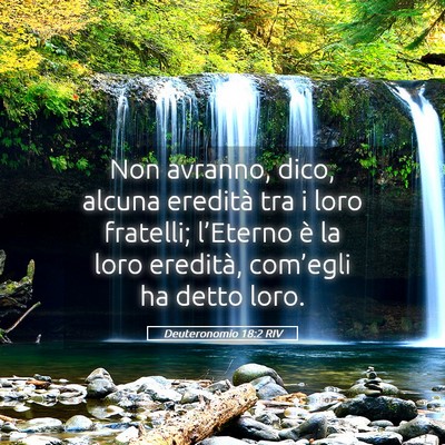 Picture 05 - Deuteronomio 18:2 RIV - Non avranno, dico, alcuna eredità tra i loro - Bible Verse Picture