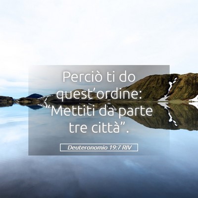 Picture 05 - Deuteronomio 19:7 RIV - Perciò ti do quest’ordine: “Mettiti da parte - Bible Verse Picture