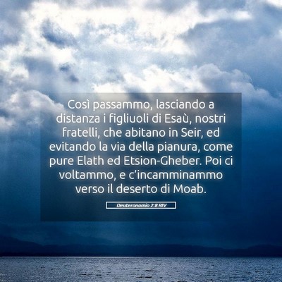 Picture 05 - Deuteronomio 2:8 RIV - Così passammo, lasciando a distanza i figliuoli - Bible Verse Picture