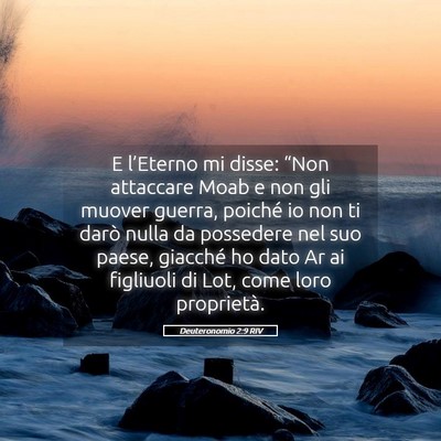 Picture 05 - Deuteronomio 2:9 RIV - E l’Eterno mi disse: “Non attaccare Moab e - Bible Verse Picture
