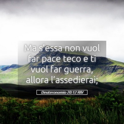 Picture 05 - Deuteronomio 20:12 RIV - Ma s’essa non vuol far pace teco e ti vuol far - Bible Verse Picture