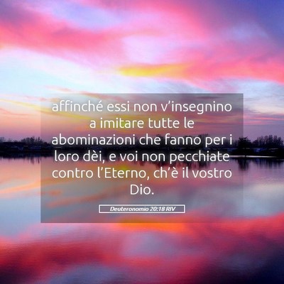 Picture 05 - Deuteronomio 20:18 RIV - affinché essi non v’insegnino a imitare tutte - Bible Verse Picture