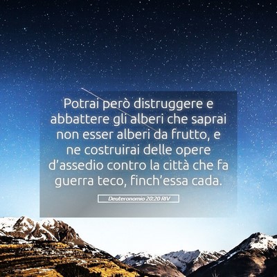 Picture 05 - Deuteronomio 20:20 RIV - Potrai però distruggere e abbattere gli alberi - Bible Verse Picture