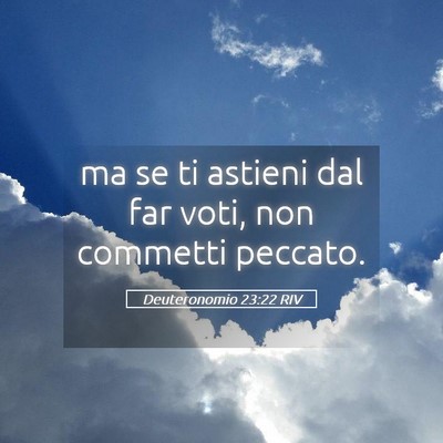 Picture 05 - Deuteronomio 23:22 RIV - ma se ti astieni dal far voti, non commetti - Bible Verse Picture