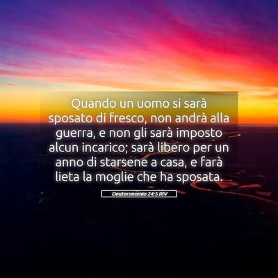 Picture 05 - Deuteronomio 24:5 RIV - Quando un uomo si sarà sposato di fresco, non - Bible Verse Picture