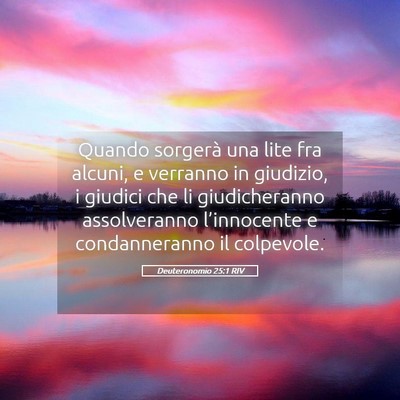 Picture 05 - Deuteronomio 25:1 RIV - Quando sorgerà una lite fra alcuni, e verranno - Bible Verse Picture